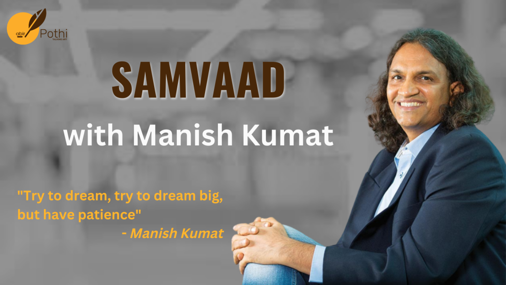 Samvaad with Manish Kumat