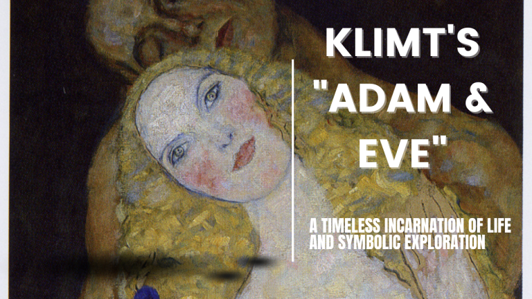 Klimt’s “Adam and Eve”: A Timeless Incarnation of Life and Symbolic Exploration