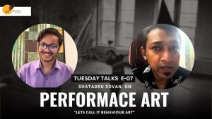 Tuesday Talks| Ep- 07 | Insight Into the World Performance Art | Shatadru Sovan | Abir Pothi