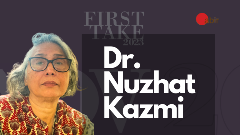 Know Our Jury for Abir India’s First Take 2023: Dr. Nuzhat Kazmi