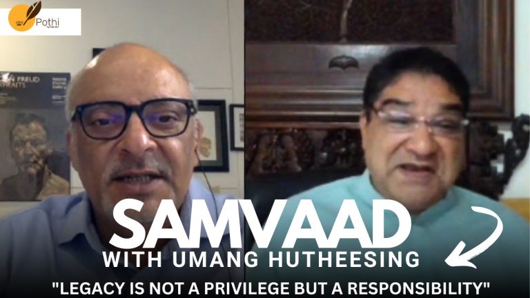 Samvaad: Conversations with Umang Hutheesing (Part II of VI)