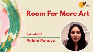 Room For More Art with Riddhi Pandya