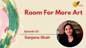 Room For More Art With Sanjana Shah