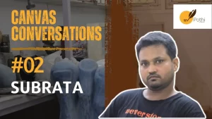 Canvas Conversation | Episode - 02 | Subrata Das