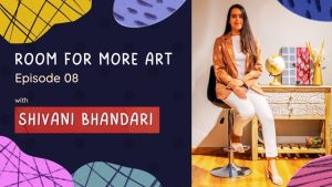 Room For More Art | Episode 08 | Shivani Bhandari | Art with Abir