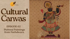 Cultural Canvas | Episode 02 | Pichwai Paintings from the Nathdwara Shrine | Art with Abir