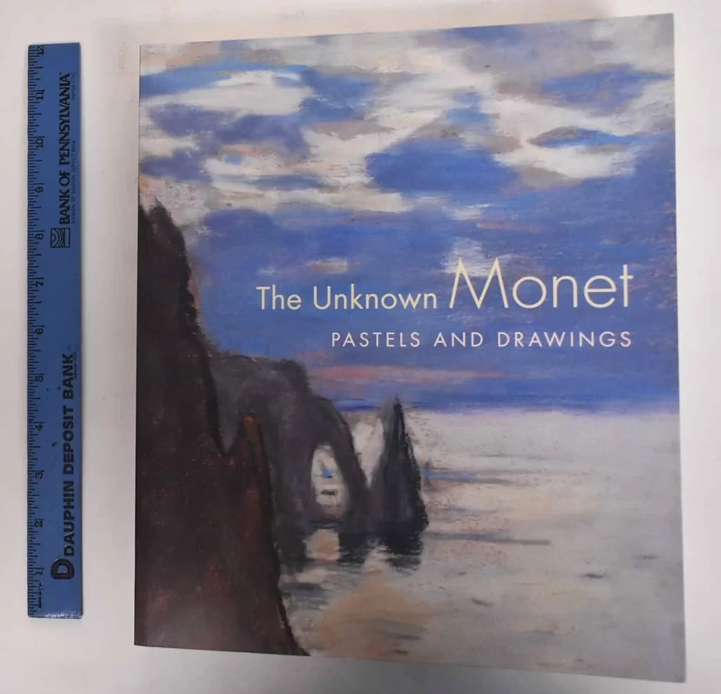 The Unknown Monet: Pastels And Drawings By James A. Ganz And Richard Kendall 