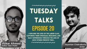 Tuesday Talks | Episode 20 | Sayantan Chakraborty | Art with Abir | Abir Pothi