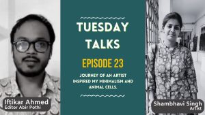 Tuesday Talks | Episode 23 | Shambhavi Singh | Art with Abir | Abir Pothi