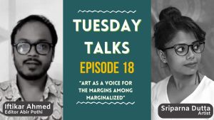 Tuesday Talks | Episode 18 | Sriparna Dutta | Art with Abir | Abir Pothi