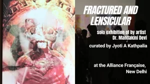 "Fractured and Lensicular" show by artist Dr. Mandakini Devi at Alliance Française | Art with Abir