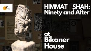 Himmat Shah: Ninety and After at Bikaner House, Delhi | Art with Abir